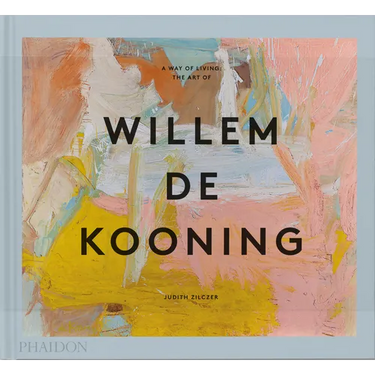 A Way of Living: The Art of Willem de Kooning