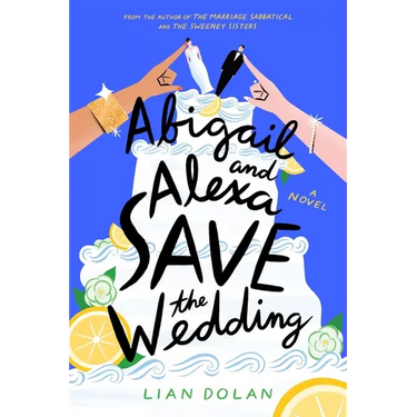 Abigail and Alexa Save the Wedding