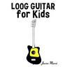Loog Guitar for Kids: Christmas Carols, Classical Music, Nursery Rhymes, Traditional & Folk Songs!