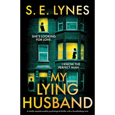 My Lying Husband: A totally unputdownable psychological thriller with a breathtaking twist