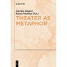 Theater as Metaphor