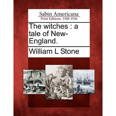 The Witches: A Tale of New-England.