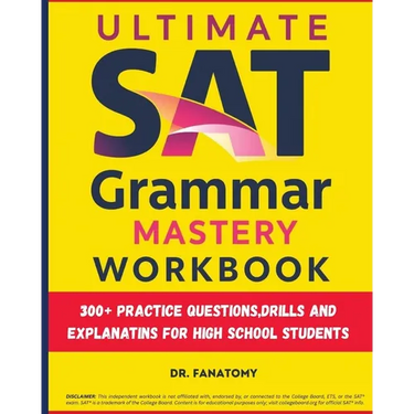 Ultimate SAT Grammar Mastery Workbook: 300+ Practice Questions, Drills And Explanations For High School Students