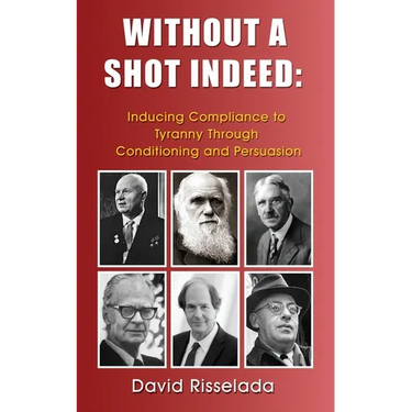 Without a Shot Indeed: Inducing Compliance to Tyranny Through Conditioning and Persuasion