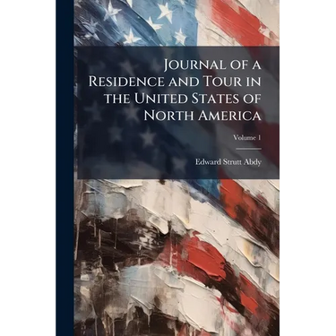 Journal of a Residence and Tour in the United States of North America