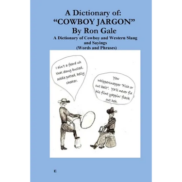 A Dictionary of Cowboy and Western Slang
