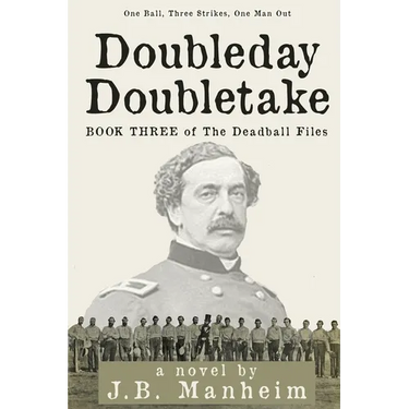 Doubleday Doubletake: One Ball, Three Strikes, One Man Out