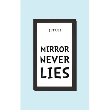 Mirror Never Lies