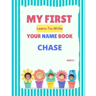 My First Learn-To-Write Your Name Book: Chase