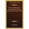 The Leopard's Spots A Romance of the White Man's Burden 1865 to 1900