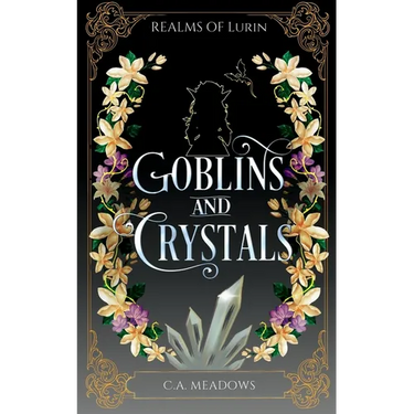 Goblins and Crystals: A Romantic Regency-Inspired Fantasy