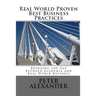 Real World Proven Best Business Practices: Bridging the Gap Between Academic Teachings and Real World Business Success