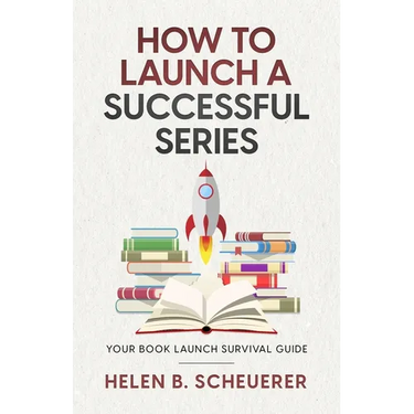 How To Launch A Successful Series: Your Book Launch Survival Guide
