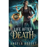 Life After Death: A Lana Harvey, Reapers Inc. Spin-Off