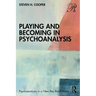 Playing and Becoming in Psychoanalysis