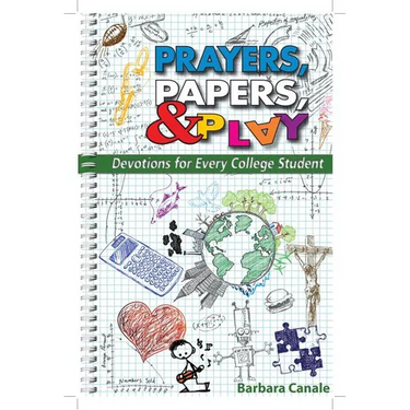 Prayers Papers and Play: Devotions for Every College Student