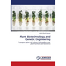 Plant Biotechnology and Genetic Engineering