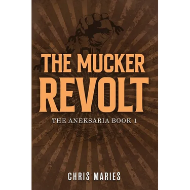 The Mucker Revolt: The Aneksaria book 1