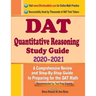 DAT Quantitative Reasoning Study Guide 2020 - 2021: A Comprehensive Review and Step-By-Step Guide to Preparing for the DAT Quantitative Reasoning