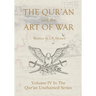 The Qur'an and the Art of War: Volume IV In The Qur'an Unchained Series