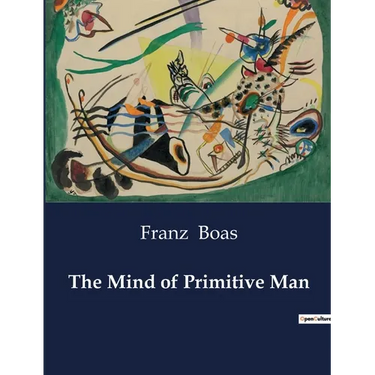 The Mind of Primitive Man