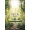Fear and Trembling - Working Out Your Own Salvation