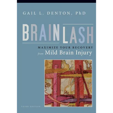 Brainlash: Maximize Your Recovery From Mild Brain Injury