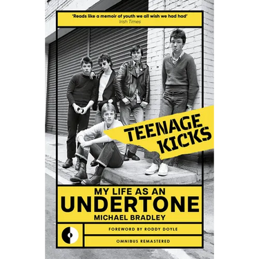 Teenage Kicks: My Life as an Undertone