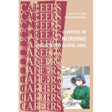 Careers in Nursing: Registered Nurse (RN)