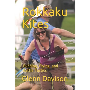 Rokkaku Kites: Building, Flying, and Battle Tactics