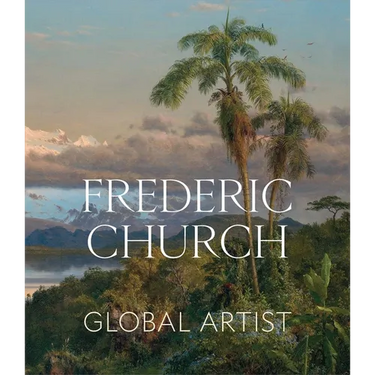 Frederic Church: Global Artist