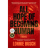 All Hope of Becoming Human