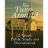 The Turn Around: Bible Study & Devotional