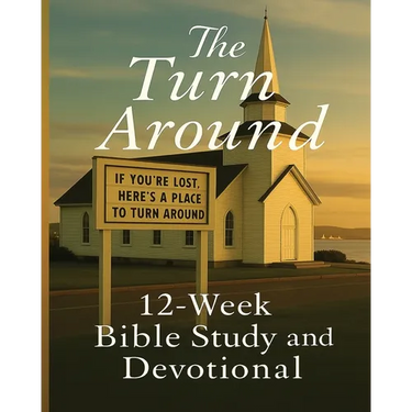 The Turn Around: Bible Study & Devotional