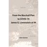 From the Marshall Plan to COVID-19: James G. Lowenstein at 94
