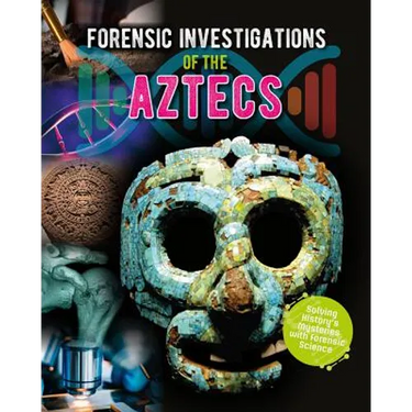 Forensic Investigations of the Aztecs
