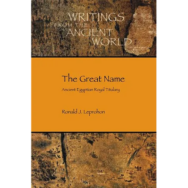 The Great Name: Ancient Egyptian Royal Titulary