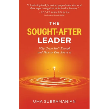 The Sought-After Leader: Why Great Isn't Enough and How to Rise Above It