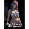The 18 Years Old Woman: Collection of Adult and Erotic Manga Stories with Nude Pictures