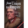 From Union to Empire: Essays in the Jeffersonian Tradition