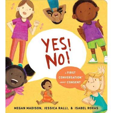 Yes! No!: A First Conversation about Consent