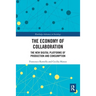 The Economy of Collaboration: The New Digital Platforms of Production and Consumption