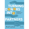 Turning Donors Into Partners: Principles for Fundraising You'll Actually Enjoy