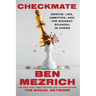 Checkmate: Genius, Lies, Ambition, and the Biggest Scandal in Chess