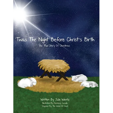 'Twas the Night Before Christ's Birth: The True Story of Christmas