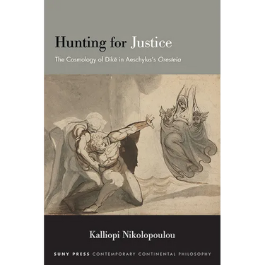 Hunting for Justice: The Cosmology of Dike in Aeschylus's Oresteia
