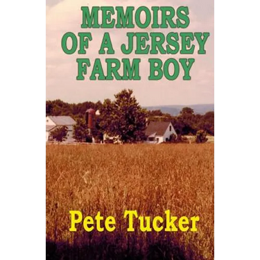 Memoirs of a Jersey Farm Boy