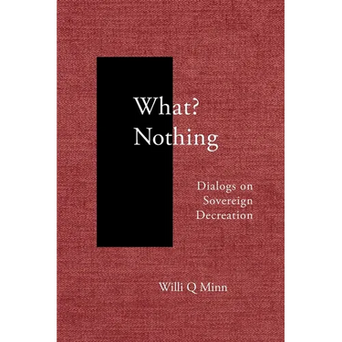 What? Nothing: Dialogs on Sovereign Decreation
