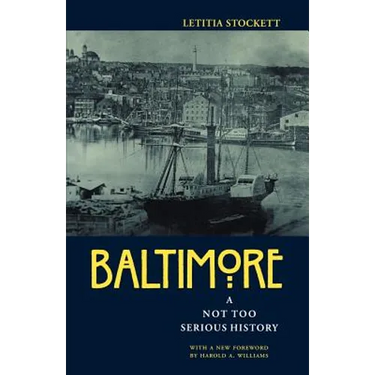 Baltimore: A Not Too Serious History