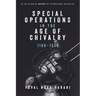 Special Operations in the Age of Chivalry, 1100-1550